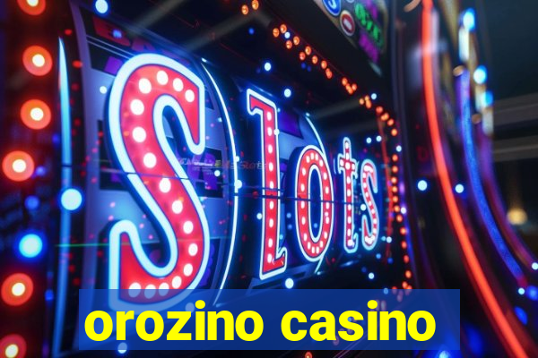 orozino casino